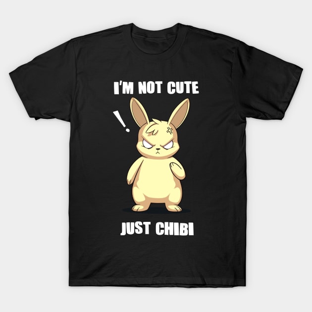 I'm Not Cute Just Chibi Angry Bunny Anime T-Shirt by Dojaja